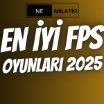 En İyi FPS Oyunları 2025