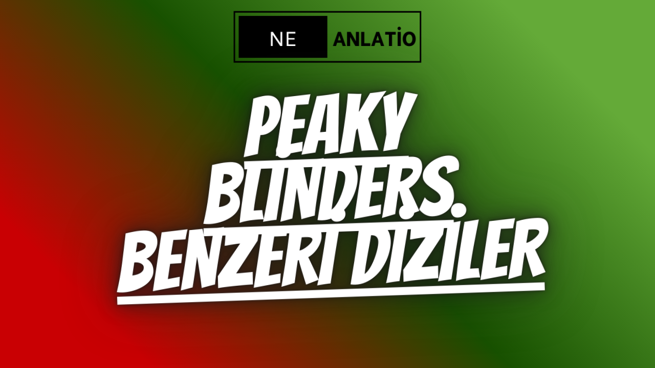 Peaky Blinders Benzeri Diziler