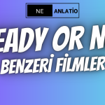 Ready or Not Benzeri Filmler
