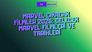 Marvel Çıkacak Filmler 2026