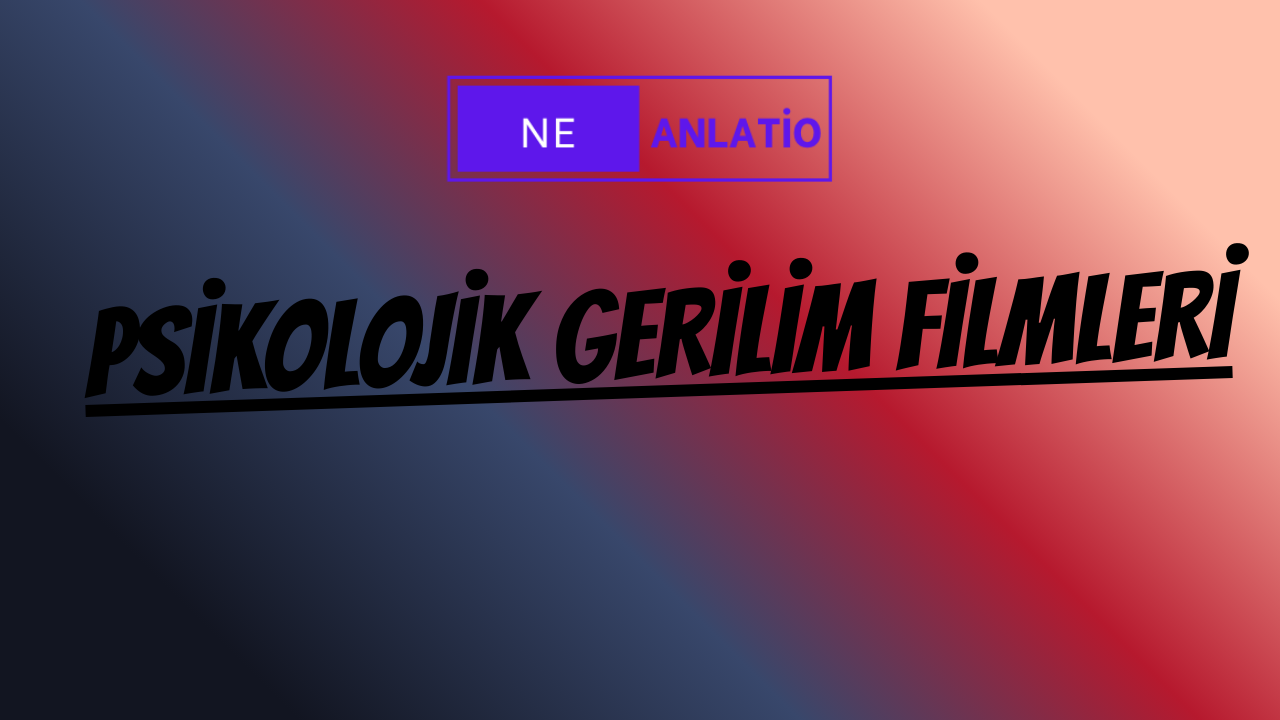 Psikolojik Gerilim Filmleri