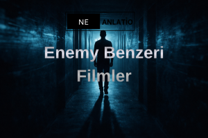 Enemy Benzeri Filmler