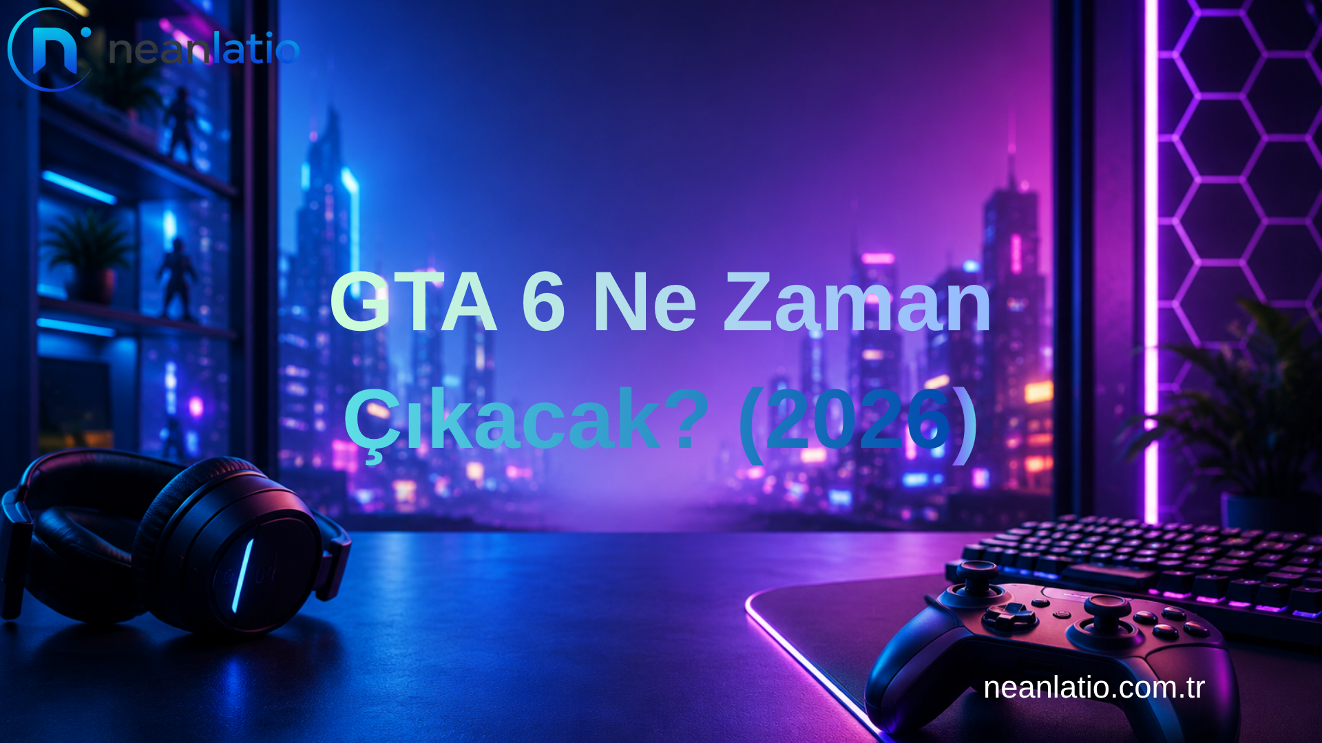 GTA 6 çıkış tarihi ve modern açık dünya şehir teması