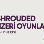 Enshrouded Benzeri Oyunlar: Keşif, İnşa ve Co-op İçin 12 Öneri