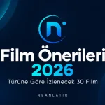 Film Önerileri 2026: Türüne Göre İzlenecek 30 Film