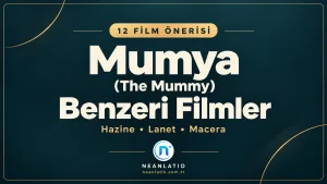 Mumya Benzeri Filmler: Hazine, Lanet ve Macera Dolu 12 Öneri
