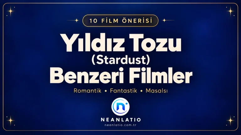 Yıldız Tozu (Stardust) Benzeri Filmler: Masalsı 10 Öneri
